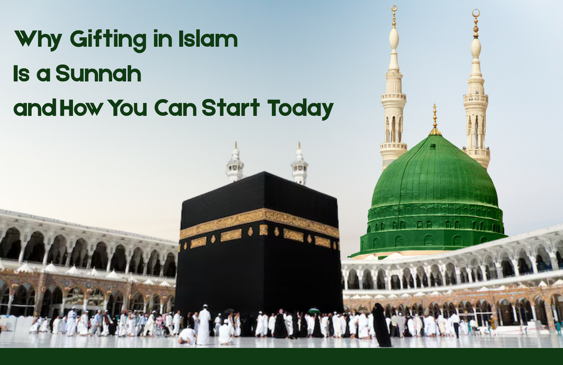 Why Gifting in Islam Is a Sunnah and How You Can Start Today