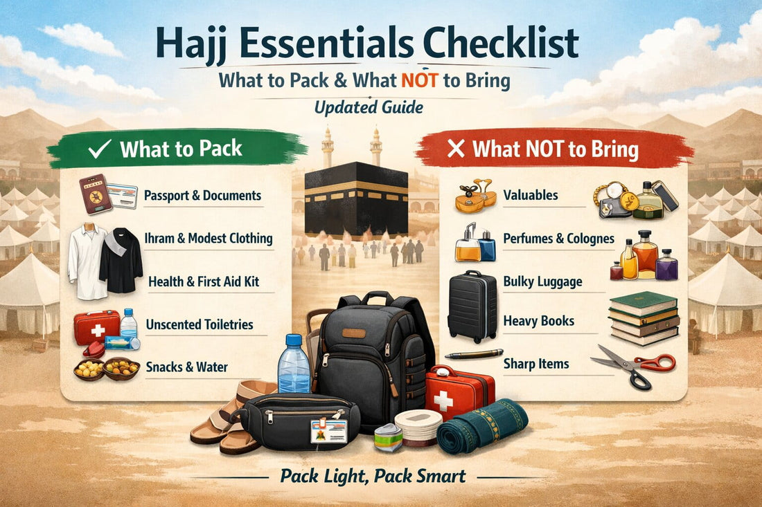 Hajj Essentials Checklist: What to Pack + What NOT to Bring (Updated Guide)